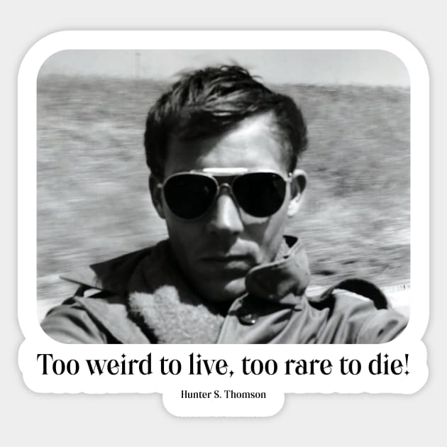 Hunter S Thompson Quote Sticker by WrittersQuotes